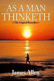As A Man Thinketh Summary