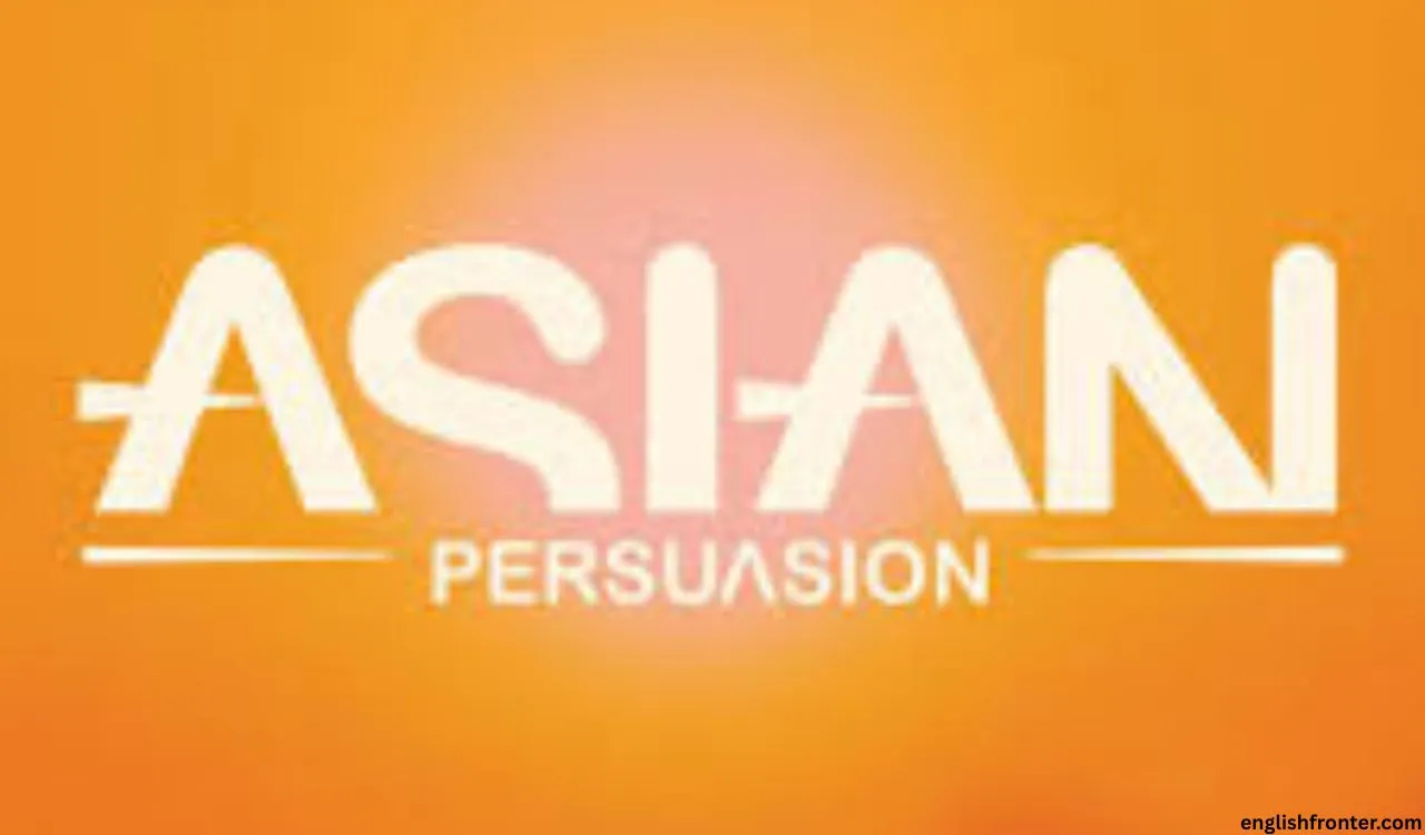 Asian Persuasion Meaning Explained